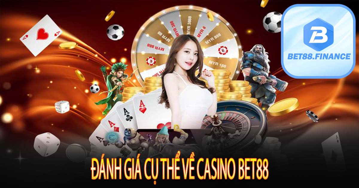 Đánh Giá Cụ Thể Về Casino Bet88